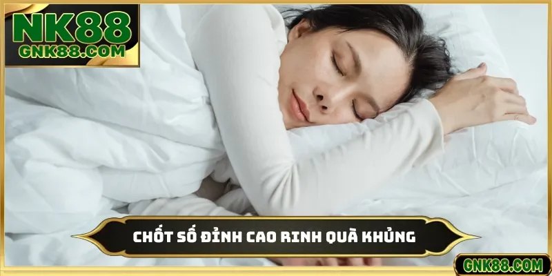 Chốt số đỉnh cao rinh quà khủng