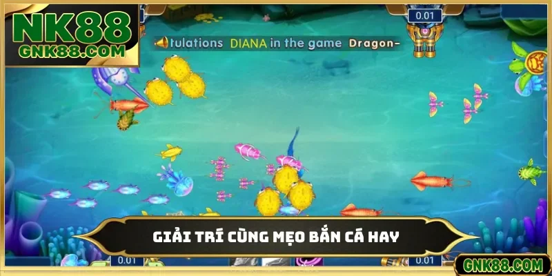 Giải trí cùng mẹo bắn cá hay