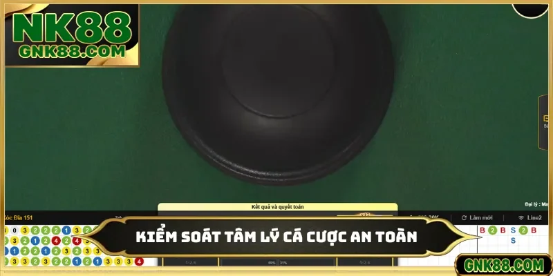 Kiểm soát tâm lý cá cược an toàn