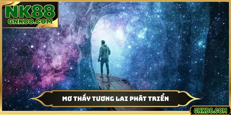 Mơ thấy tương lai phát triển